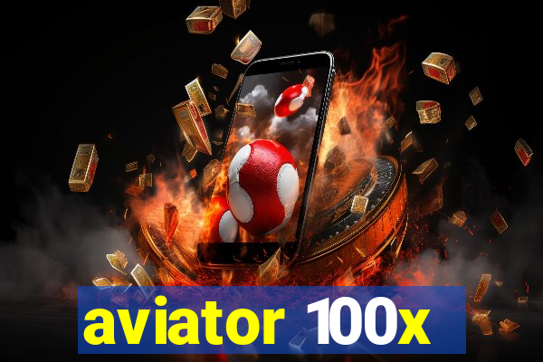 aviator 100x